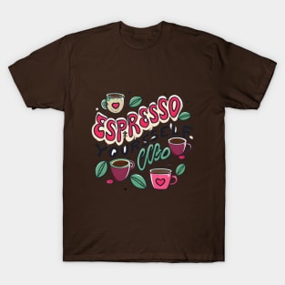 Espresso Yourself T-Shirt